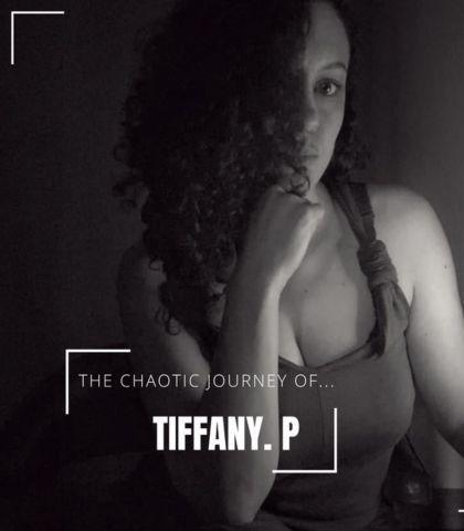 THE CHAOTIC JOURNEY OF... TIFFANY. P